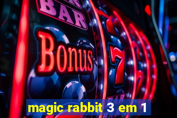 magic rabbit 3 em 1