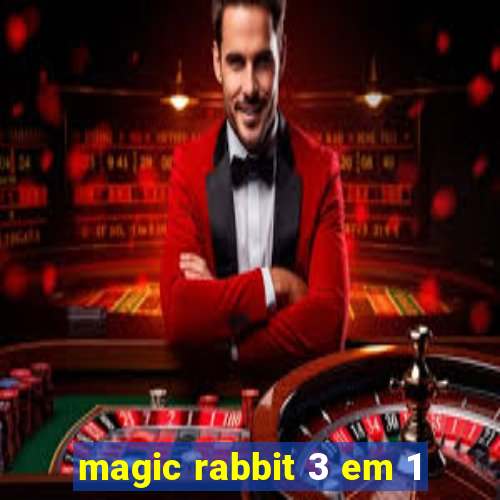 magic rabbit 3 em 1