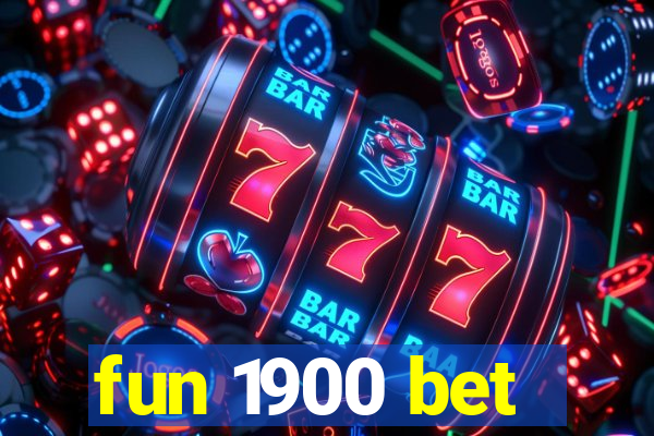 fun 1900 bet