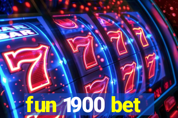 fun 1900 bet