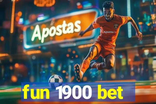 fun 1900 bet