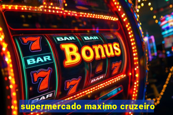 supermercado maximo cruzeiro