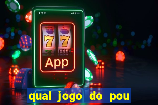 qual jogo do pou da mais dinheiro