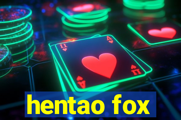 hentao fox