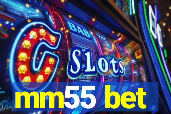 mm55 bet