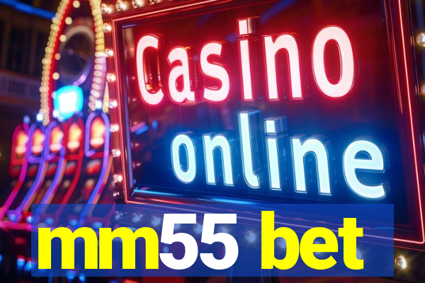 mm55 bet