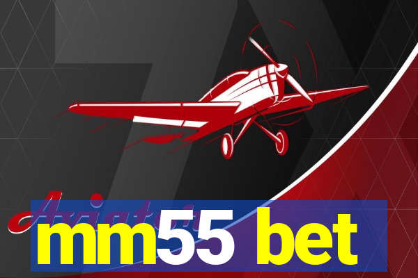 mm55 bet