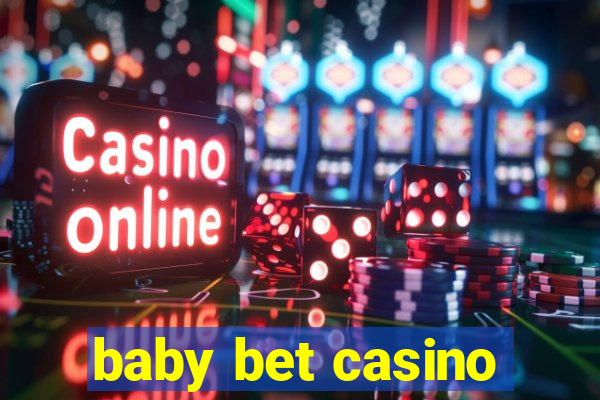 baby bet casino