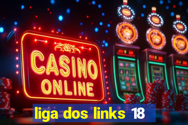 liga dos links 18