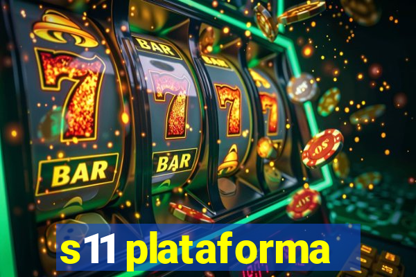 s11 plataforma