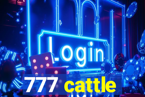 777 cattle