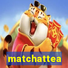 matchattea