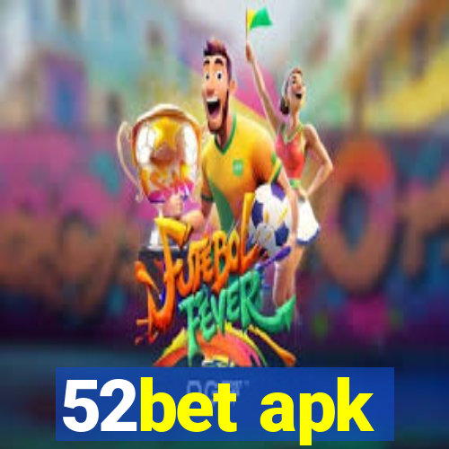 52bet apk