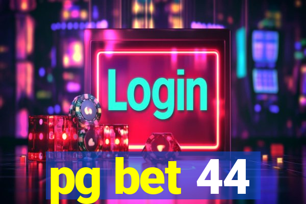 pg bet 44