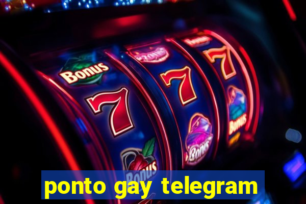 ponto gay telegram