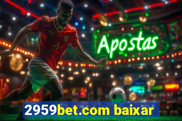 2959bet.com baixar