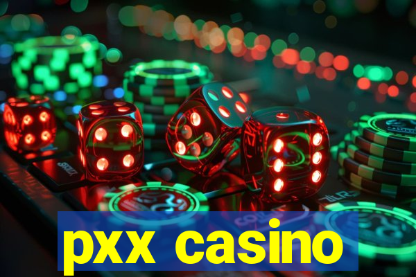 pxx casino