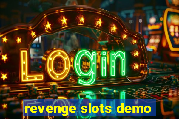 revenge slots demo