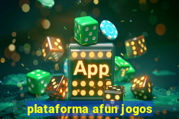 plataforma afun jogos