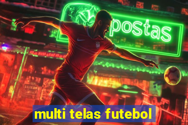 multi telas futebol