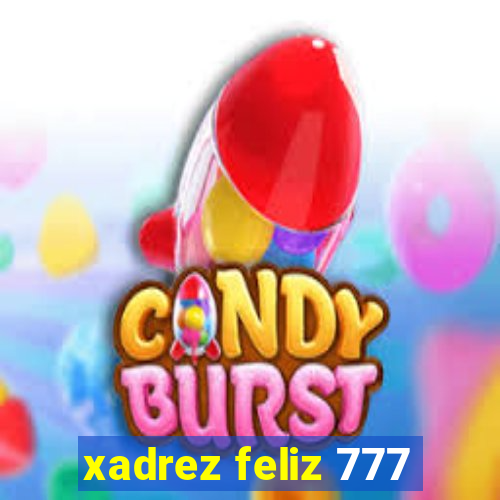 xadrez feliz 777