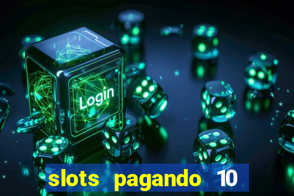 slots pagando 10 no cadastro facebook