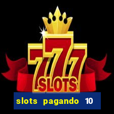 slots pagando 10 no cadastro facebook