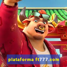 plataforma ft777.com