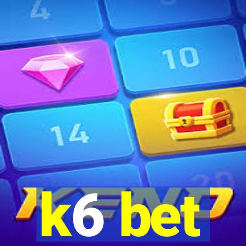 k6 bet