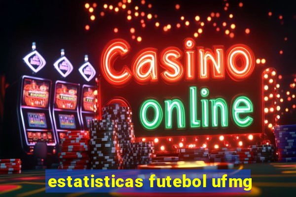 estatisticas futebol ufmg