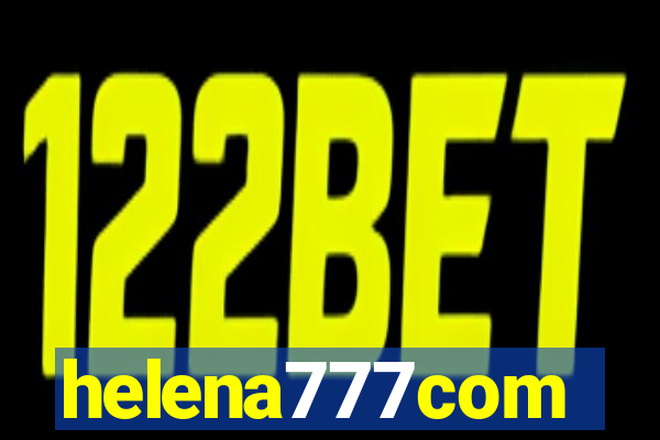 helena777com