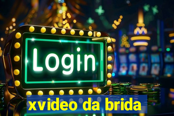 xvideo da brida