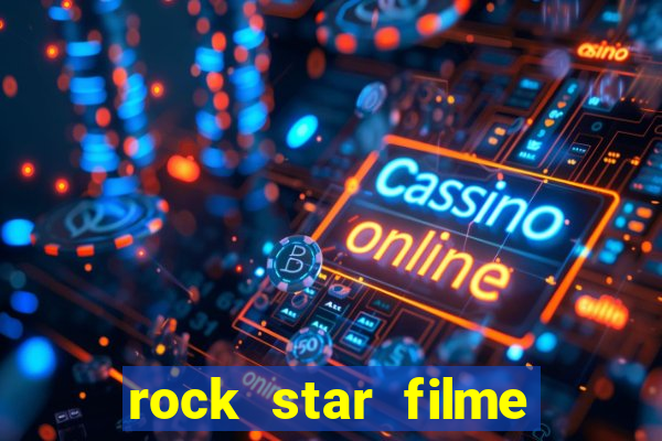 rock star filme completo dublado