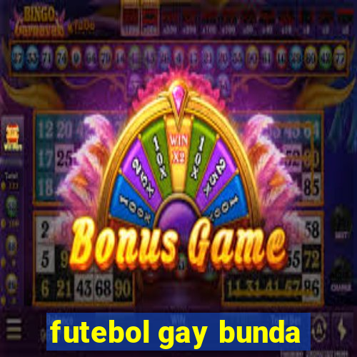 futebol gay bunda