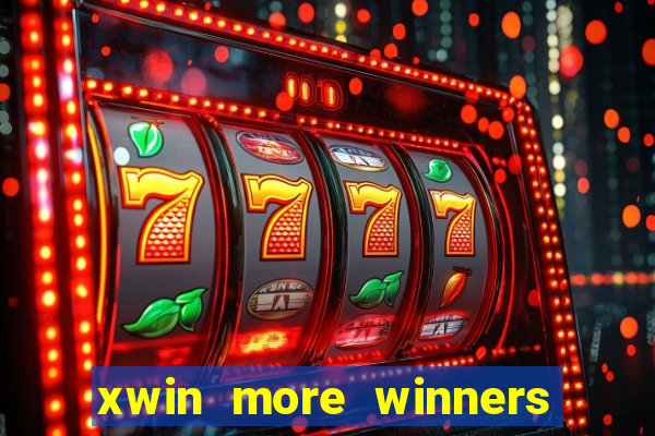 xwin more winners more fun