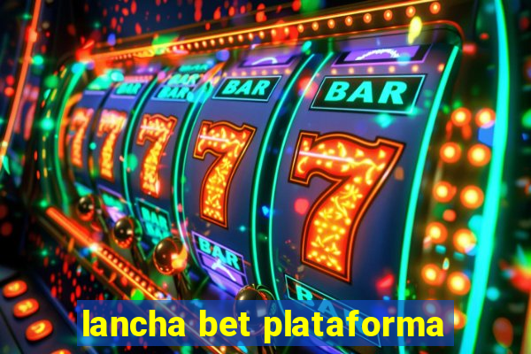 lancha bet plataforma