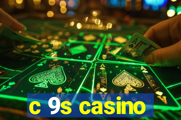 c 9s casino