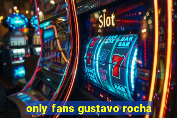 only fans gustavo rocha