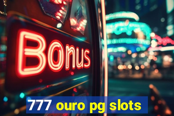 777 ouro pg slots