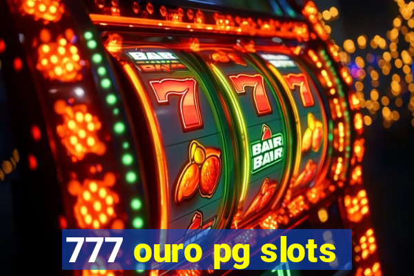 777 ouro pg slots