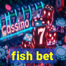 fish bet