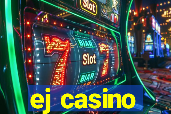 ej casino