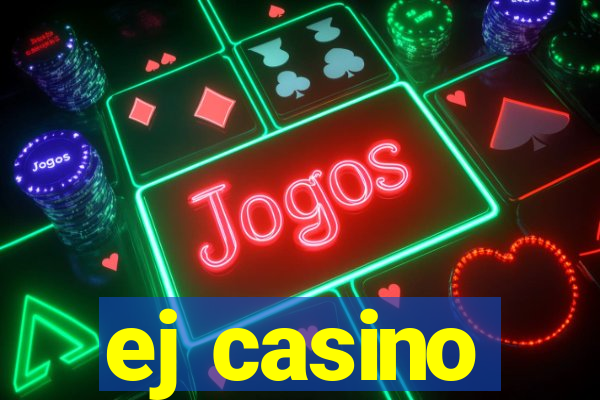 ej casino