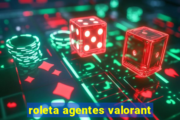 roleta agentes valorant