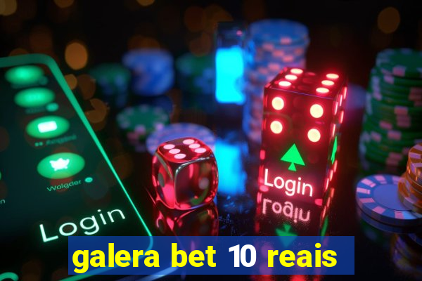 galera bet 10 reais