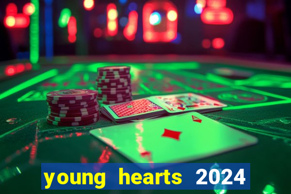 young hearts 2024 assistir online grátis