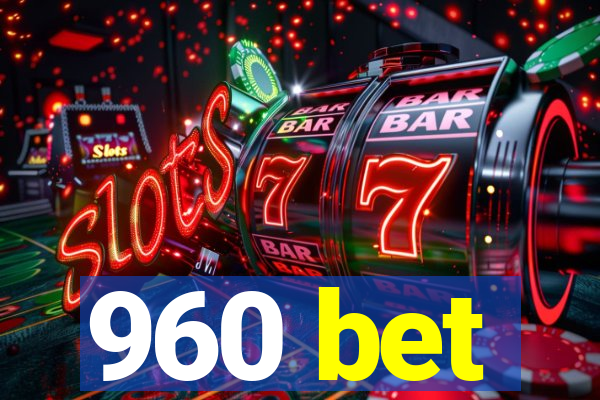 960 bet