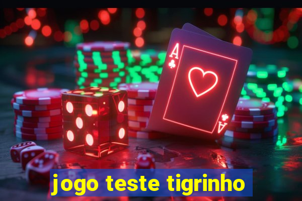 jogo teste tigrinho