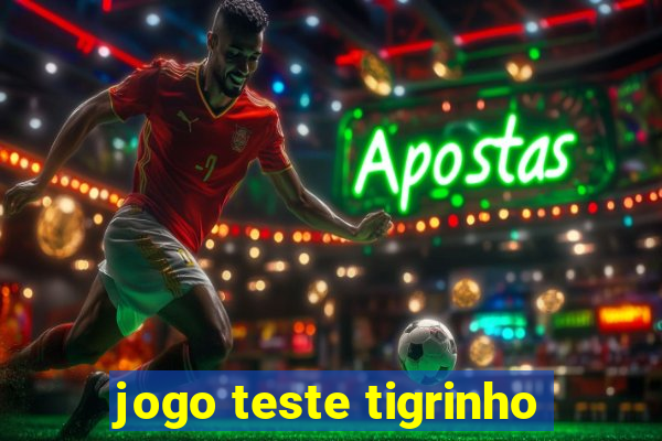 jogo teste tigrinho