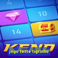 jogo teste tigrinho